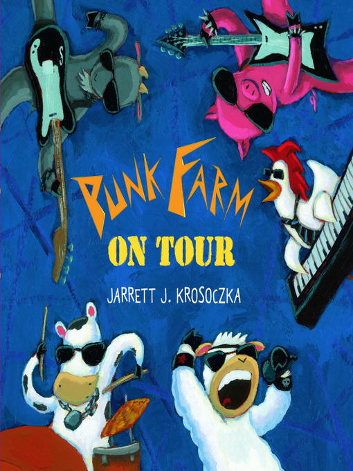 Title details for Punk Farm on Tour by Jarrett J. Krosoczka - Wait list